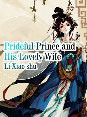 Prideful Prince and His Lovely Wife